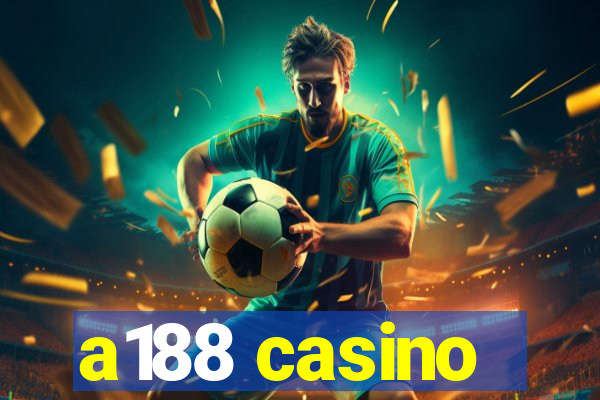 a188 casino